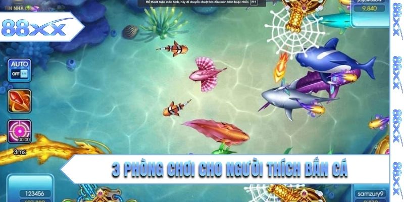 3 phòng chơi cho người thích bắn cá Đại Dương Sâu Thẳm